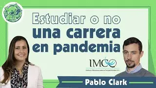 ¿Estudiar o no una carrera en la pandemia? | Compara Carreras |IMCO
