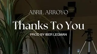 Abril Arroyo - Thanks To You (Official Video)