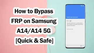 How to Bypass FRP on Samsung A14/A14 5G | Samsung Frp Bypass 2024 [Quick & Safe]
