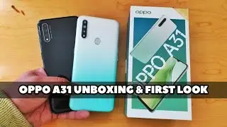 Oppo A31 Unboxing & First Look