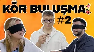 SOKAKTAN RASTGELE 2 KİŞİYİ DATE'E ÇIKARTMAK! | KÖR BULUŞMA #2