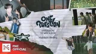 앰퍼샌드원 (AMPERS&ONE) 1st Mini Album [ONE QUESTION] Highlight Medley