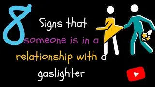 8 Signs that someone is in a Relationship with a Gaslighter