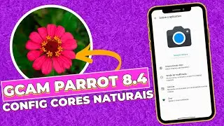 😱[MELHOR GCAM?] GCAM PARROT 8.4 + CONFIG CORES NATURAIS - QUALIDADE SURREAL