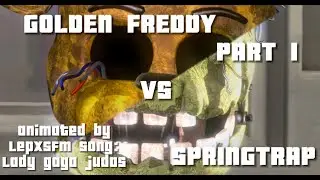 [FNAF/SFM] Golden freddy VS springtrap PART 1 (animated  by LepXSFM)