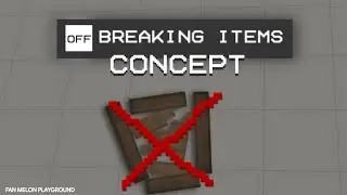 Concept – Disabling breaking :: Fan Melon Playground