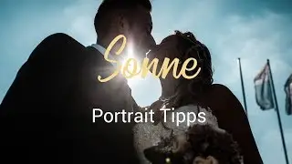 📸  Fotografieren mit der Sonne ☀️ - 4 Portrait Tipps