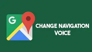 How To Change Navigation Voice In Google Maps
