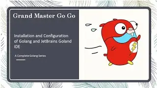 Installation and Configuration of Golang and JetBrains Goland IDE