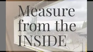 Measuring replacement windows from the INSIDE
