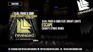 3LAU, Paris & Simo feat. Bright Lights - Escape (Charity Strike Remix) [OUT NOW!] [3/3]