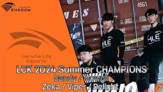 LCK 2024 Summer CHAMPION  | HLE Zeka, Viper, Delight, Dandy, Mowgli
