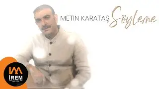 Metin Karataş - Söyleme