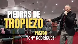 Piedras de Tropiezo | Pastor Tony Rodriguez