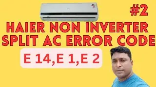 Haier non inverter split ac error code E14,E1,E2 #splitac #Haiersplitac #errorcode #Haieracerrorcode