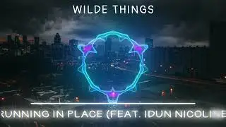 WILDE THINGS - Running In Place (feat. Idun Nicoline)