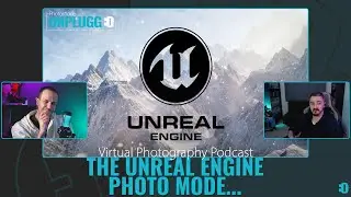 Ep054 - The Unreal Engine Photo Mode...