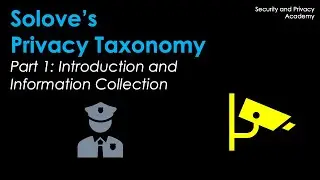 Solove's Privacy Taxonomy. Part 1: Introduction and Information Collection