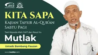Ust. Bambang Fauzan | Taat Kepada Allah SWT dan Rasul Itu Mutlak