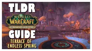 TLDR TERRACE OF ENDLESS SPRING Full Normal + Heroic Guide | MoP Classic