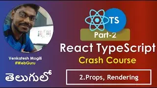 React TypeScript Crash Course: Part-2 Lecture-2 Props, Rendering in Telugu 