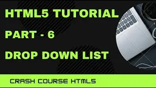 Crash Course HTML5 - Part6 | Various DropDown List in HTML Form | yusy4code