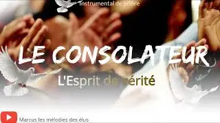 Le consolateur L'Esprit de vérité| Instrumental de prière| Saint Esprit|