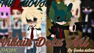 Villain Deku AU || Villain Rehab ||THE MOVIE||⚠️FLASH WARNING⚠️|| by: Gacha sisters