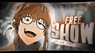 「FREE SHOW」Call of the Night「AMV/EDIT」4K
