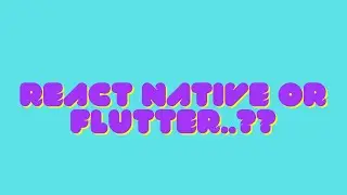 React native or flutter..??