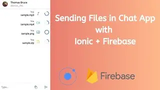 Sending Files in Chat app with Ionic + Firebase