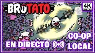 🔴BROTATO con Amigos | Co-Op LOCAL | 4K