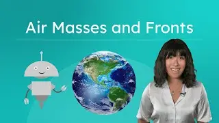 Air Masses and Fronts - Earth Science for Kids!