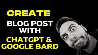 How to create a quality blog post with ChatGPT and Google Bard