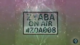 Zyaba ON AIR #ZOA008