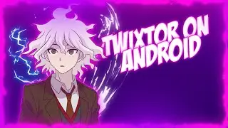 How to make twixtor on Android???