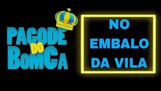 Pagode do Bomca - No Embalo da Vila - Roda de Samba ao vivo com Luciano Bom Cabelo