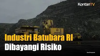 Dibayangi Risiko, 12 Perusahaan Batubara Besar Hanya Tergantung Pada Satu Aset Tambang | KONTAN News