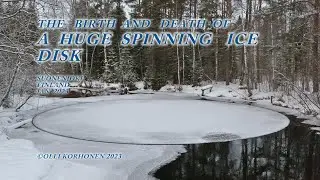 Watch the Birth of  the Most Beautiful, Flawlessly Round, Rotating  Ice Disk in Finland