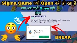 SIGMA GAME MAINTENANCE BREAK TODAY | SIGMA GAME NOT OPEN TODAY | SIGMA GAME THE SERVER IS CLOSED