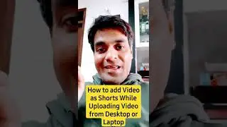 How to Add Video as Shorts while uploading from laptop #shorts