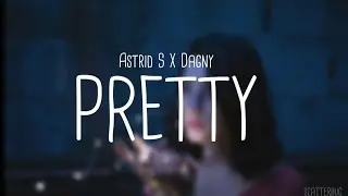Astrid S, Dagny - PRETTY (Lyric Video)