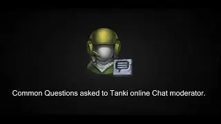 Common Questions asked with Chat Mods.[Tanki Online]