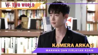 [Türkçe Altyazılı] W Two World Kamera Arkası ~Manhwa'dan fırlayan adam