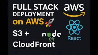 Part-27 || Deploy Full Stack App on AWS | React + Node + S3 + CloudFront + API Gateway Step By Step