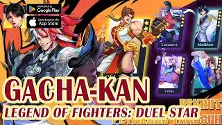 LEGEND OF FIGHTER : DUEL STAR GACHAKANN - ANIME GAME 2023 | GACHAMAN GACHA