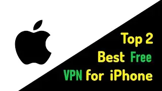 Top 2 Best Free VPN for iPhone: BEST FREE iOS VPN Options