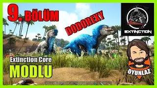 DodoRexy | ARK: Extinction Core | S-4 | Bölüm 9