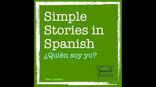Simple Stories in Spanish: ¿Quién soy yo? (Season 2, Episode 1)