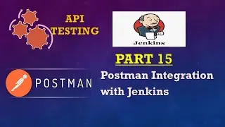 Part 15: POSTMAN SERIES(Postman Integration with Jenkins | Run Test Cases from Jenkins)